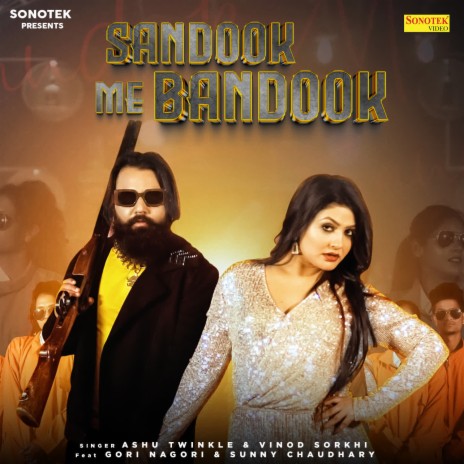 Sandook Me Bandook ft. Vinod Sorkhi, Gori Nagori & Sunny Chaudhary | Boomplay Music