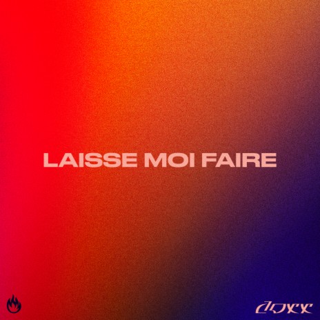 Laisse-moi faire | Boomplay Music