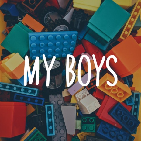 My Boys | Boomplay Music