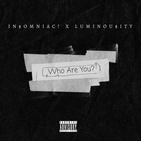 Who Are You? ft. LUMINOU$ITY