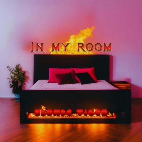 In My Room | Boomplay Music