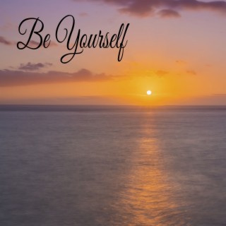 Be Yourself