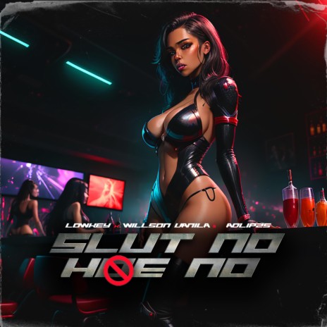 Slut No/Hoe No ft. Willson Vanilla & Adlipzs | Boomplay Music