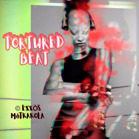 Tortured BEAT ft. Exxos | Boomplay Music