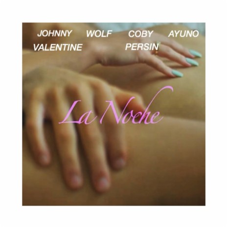 La Noche (feat. Wolf, Coby Persin & Ayuno)