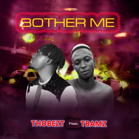 bother me ft. T bamz | Boomplay Music