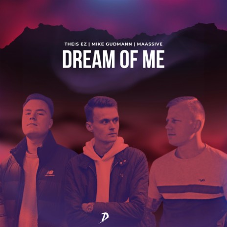 Dream of Me ft. Mike Gudmann & MAASSIVE | Boomplay Music