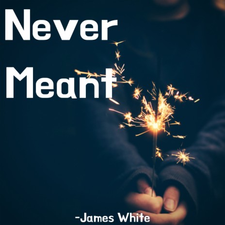 Never Meant