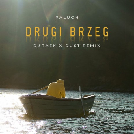 Paluch - Drugi Brzeg (DJ Taek / Dust Remix) ft. Dj Taek & Dust | Boomplay Music