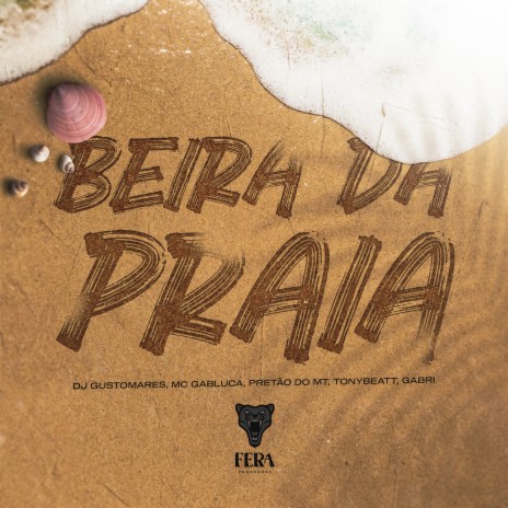 Beira da Praia ft. MC Gabluca, pretão do mt, Gabri & TonyBeatt | Boomplay Music