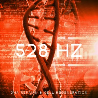 528 Hz: Dna Repair & Cell Regeneration