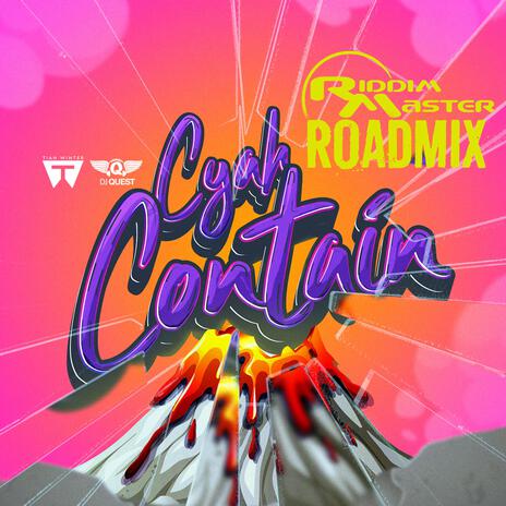 Cyah Contain RiddimMaster Road Mix ft. Dj Riddim Master | Boomplay Music