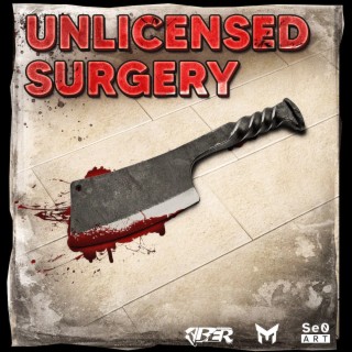 Unlicensed Surgery