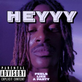 Heyyy (Feels like a party) lyrics | Boomplay Music