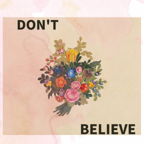 Don't Believe | Boomplay Music