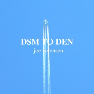 DSM TO DEN lyrics | Boomplay Music