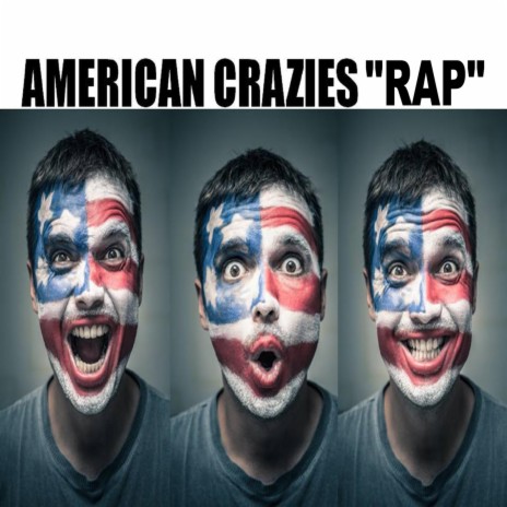 American Crazies Rap | Boomplay Music