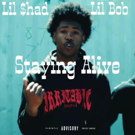Staying Alive ft. Lil $had & Lil Bob | Boomplay Music