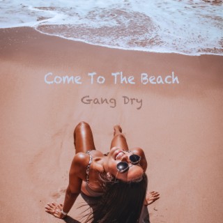 Come To The Beach