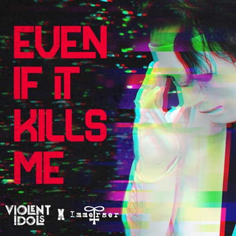 Even If It Kills Me ft. Immerser | Boomplay Music