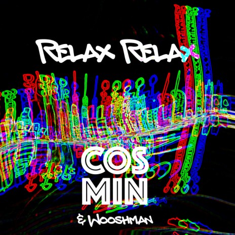 Relax Relax ft. Wooshman | Boomplay Music