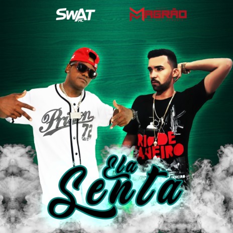 Ela Senta ft. Mc Swat | Boomplay Music