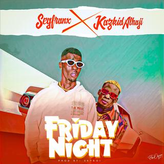 Friday Night ft. Kazkid Alhaji lyrics | Boomplay Music