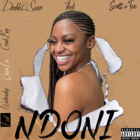 Ndoni (Extended Version) ft. Thuli, Scott x tee, Wednesdxy, Queen Lee & Crush boy | Boomplay Music