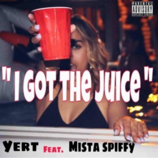 I Got the Juice (feat. Mista Spiffy)