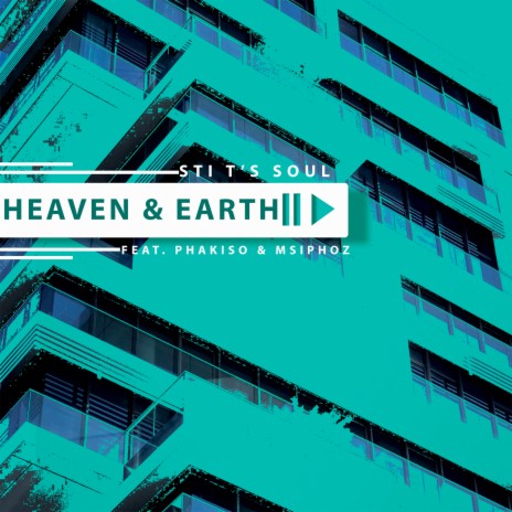 Heaven & Earth ft. Phakiso & Msiphoz | Boomplay Music