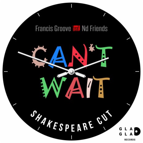 Can't Wait (Shakespeare Cut) [feat. Nd Friends] | Boomplay Music