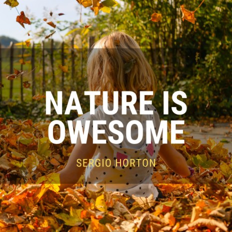 Nature is Owesome | Boomplay Music