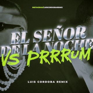 El Señor De La Noche Vs Prrrum