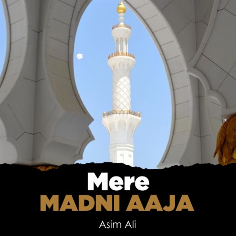 Mere Madni Aaja | Boomplay Music