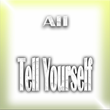 Tell Yourself | Boomplay Music