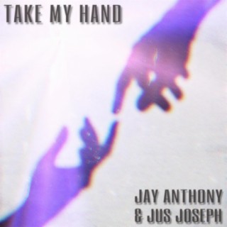 Take My Hand (feat. Jus Joseph) [Radio Edit]