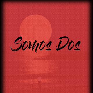 Somos Dos lyrics | Boomplay Music