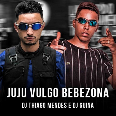 Juju Vulgo Bebezona ft. DJ Guina | Boomplay Music