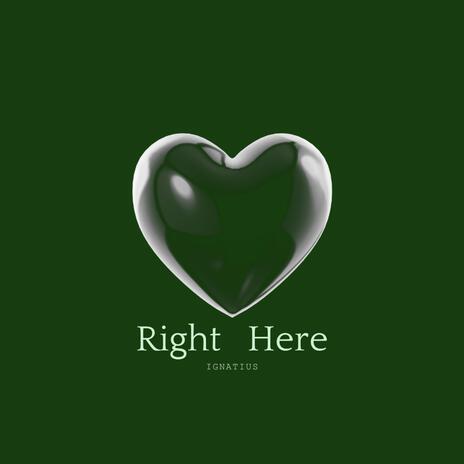 Right Here | Boomplay Music