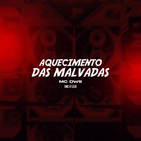 Aquecimento das Malvadas ft. MC K LEU | Boomplay Music