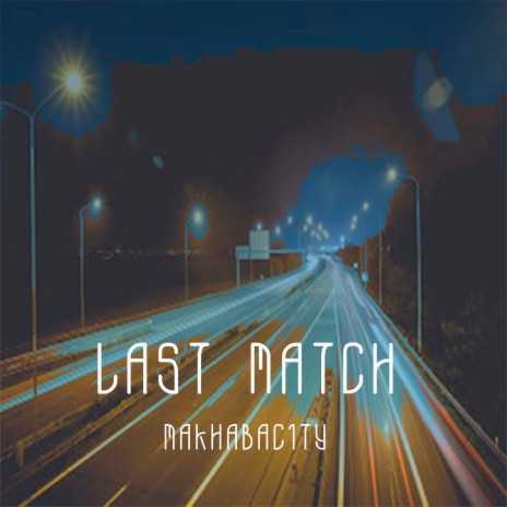 Last Match | Boomplay Music