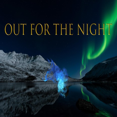 Out For The Night | Boomplay Music