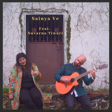 Sainya Ve (feat. Suvarna Tiwari)