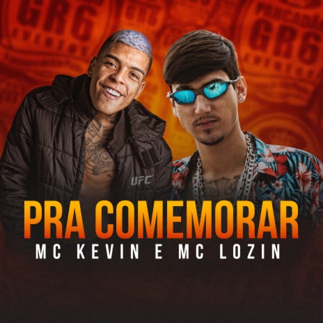 Pra Comemorar ft. Mc Kevin | Boomplay Music