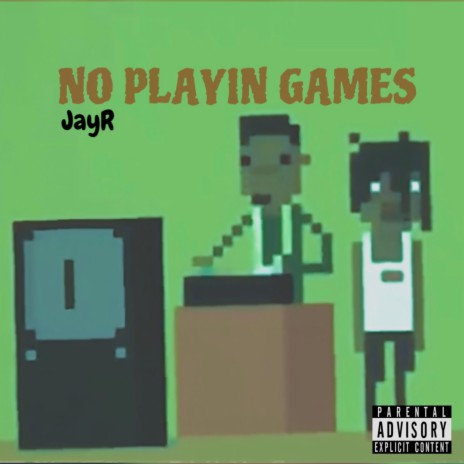No Playin Games | Boomplay Music
