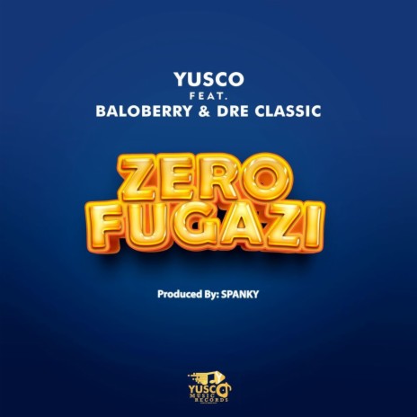 ZERO FUGAZZI ft. Baloberry & Dre Classic | Boomplay Music