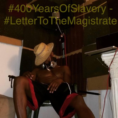 400 Years of Slavery (Letter to the Magistrate) | Boomplay Music