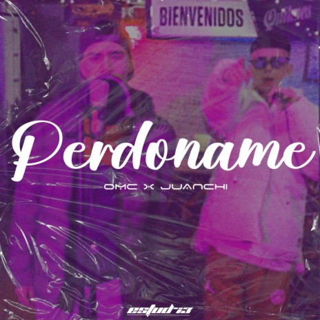 Perdoname ft. Juanchi | Boomplay Music
