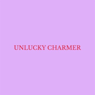 Unlucky Charmer