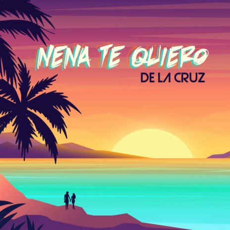 Nena te quiero | Boomplay Music